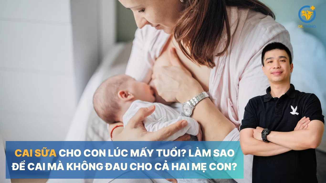 Cai sữa cho con lúc mấy tuổi là đúng? Làm sao để cai mà không đau cho cả hai mẹ con?