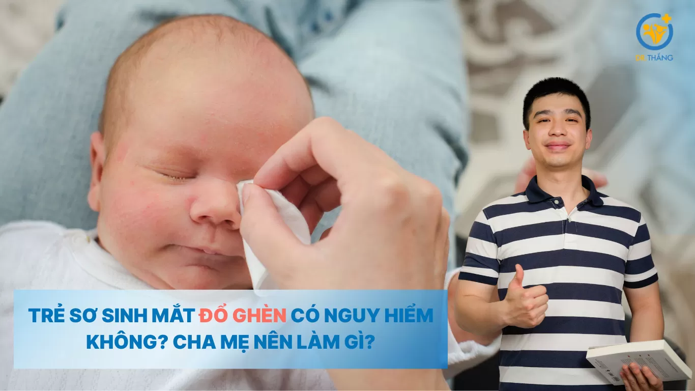 Trẻ sơ sinh mắt đổ ghèn có nguy hiểm không? Cha mẹ nên làm gì?