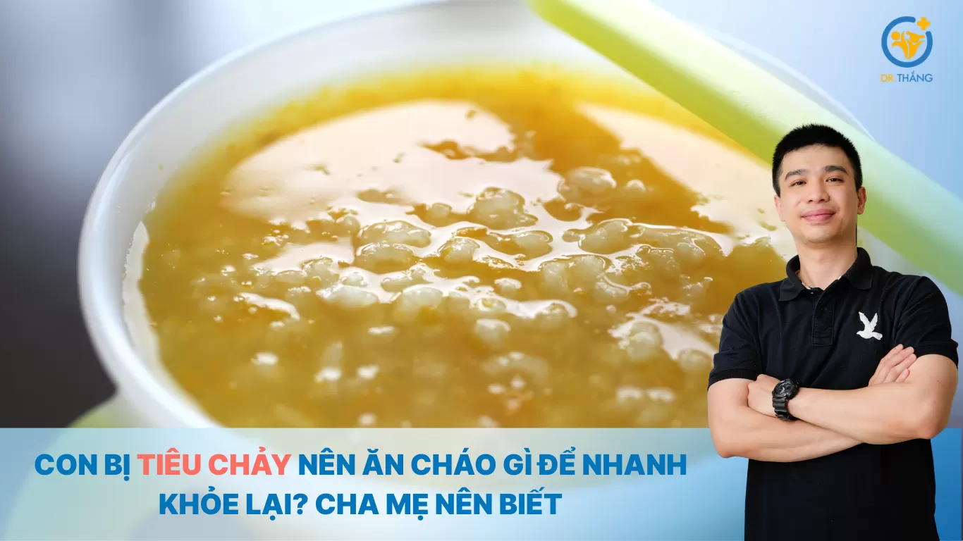 Con bị tiêu chảy nên ăn cháo gì để nhanh khỏe lại? Cha mẹ nên biết