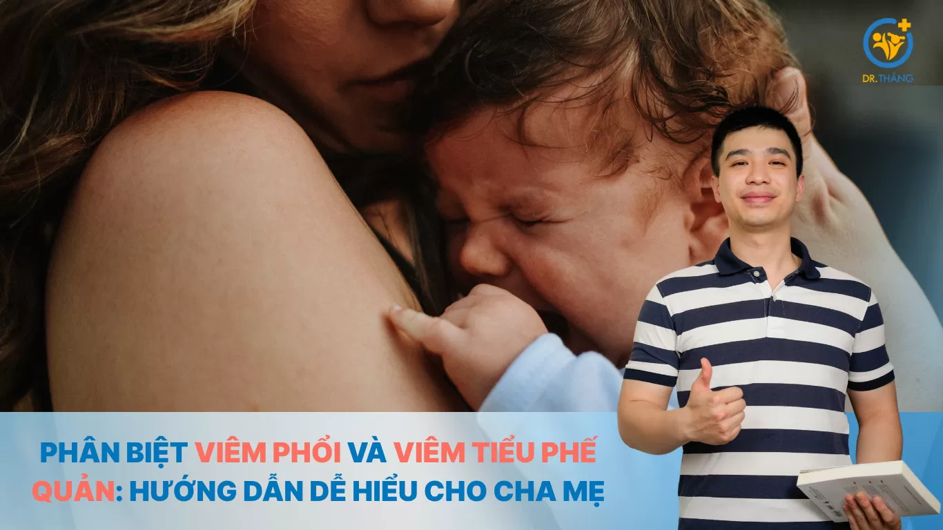 Phân biệt viêm phổi và viêm tiểu phế quản: Hướng dẫn dễ hiểu cho cha mẹ
