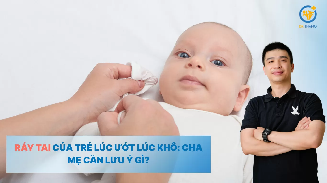 Ráy tai của trẻ lúc ướt lúc khô: Cha mẹ cần lưu ý gì?