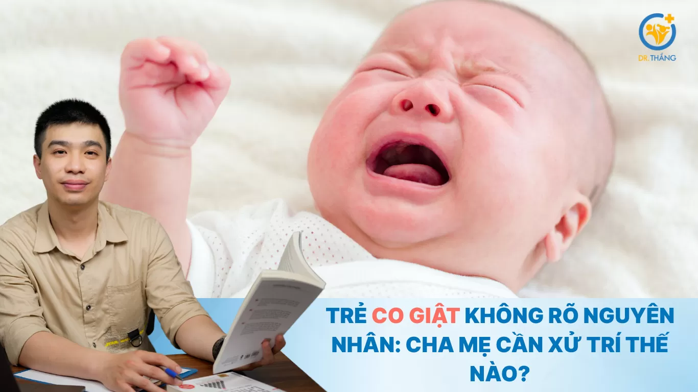 Trẻ co giật không rõ nguyên nhân: Cha mẹ cần xử trí thế nào?