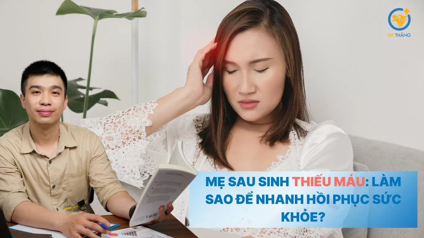 Mẹ sau sinh thiếu máu: Làm sao để nhanh hồi phục sức khỏe?