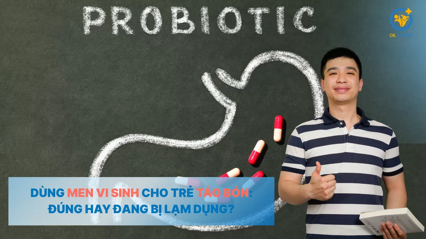 Dùng men vi sinh cho trẻ táo bón: Đúng hay đang bị lạm dụng?