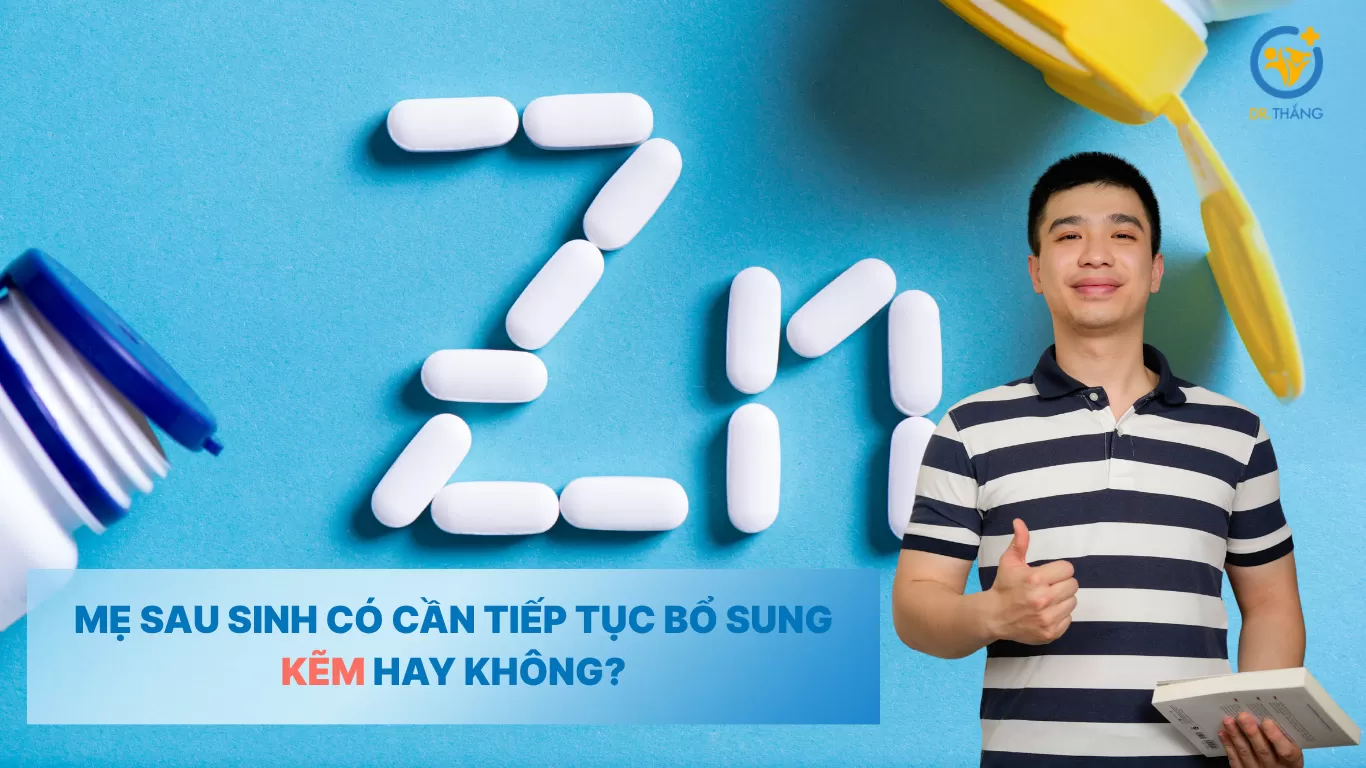 Mẹ sau sinh có cần tiếp tục bổ sung kẽm hay không?