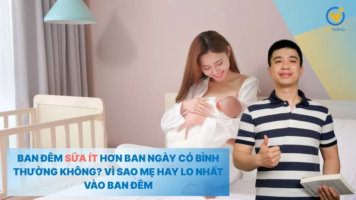 Ban đêm sữa ít hơn ban ngày có bình thường không? Vì sao mẹ hay lo nhất vào ban đêm